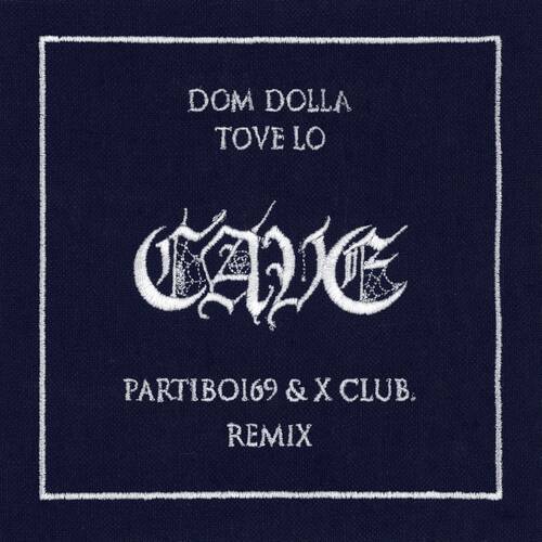 Dom Dolla, Tove Lo - CAVE (Partiboi69 & X CLUB. Extended Remix)