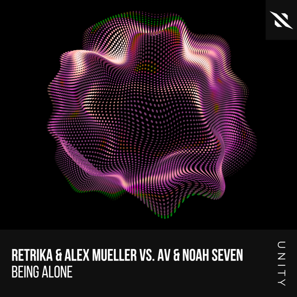 Retrika & Alex Mueller, AV & Noah Seven - Being Alone (Extended Mix)