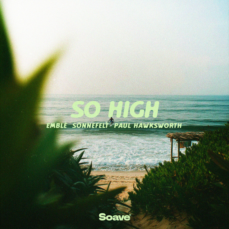 Embl&egrave; & S&ouml;nnefelt & Paul Hawksworth - So High (Original Mix)