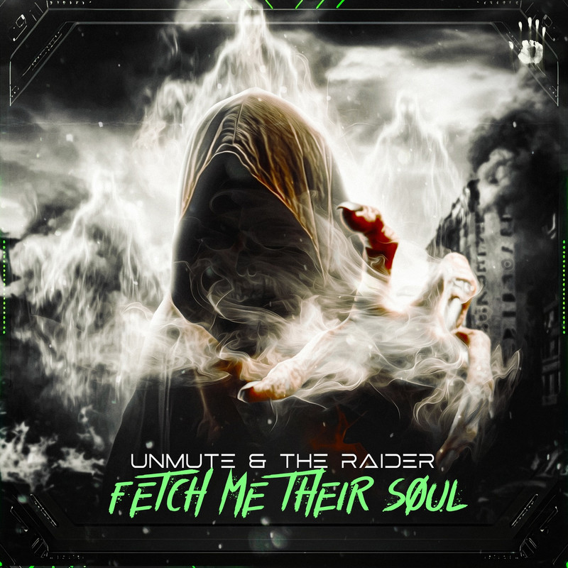 Unmute, The Raider - Fetch Me Their Soul (Extended Mix)