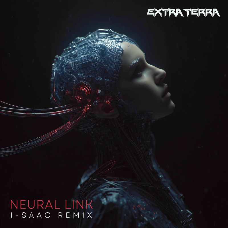 Extra Terra - Neural Link (I-SAAC Remix)