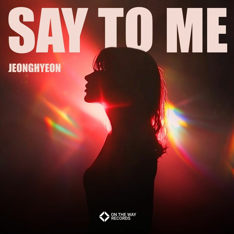 JEONGHYEON - Say to Me (Original Mix)