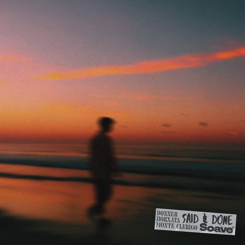 Donner & Horxata & Monte Clerigo & High On Vibes - Said & Done (Original Mix)