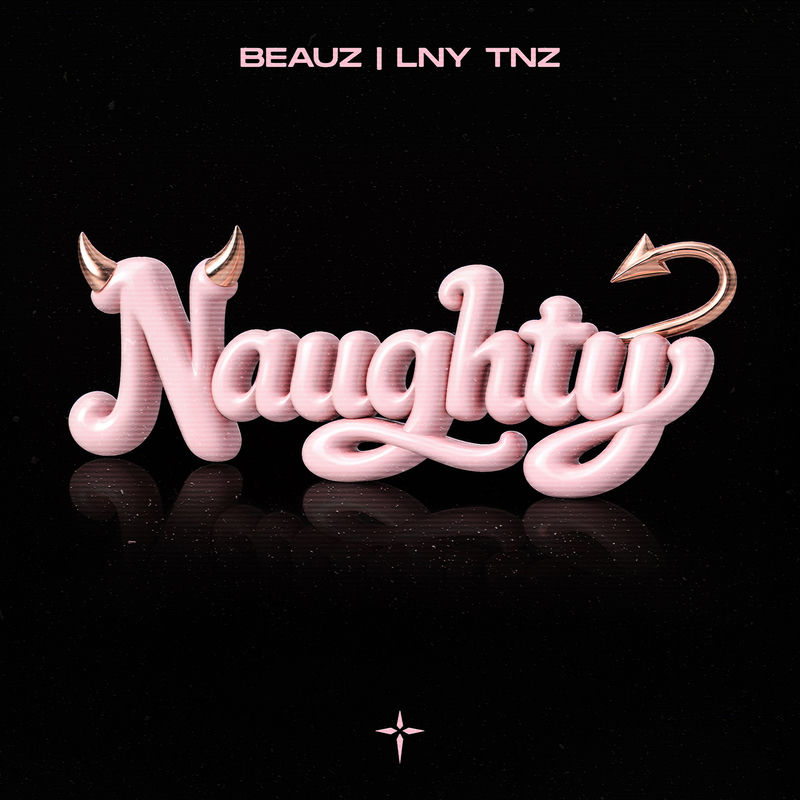 BEAUZ & LNY TNZ - Naughty (Extended Mix)