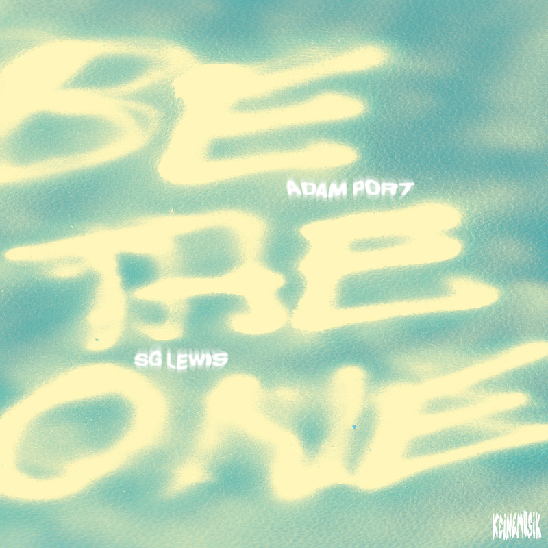 Adam Port, SG Lewis & Keinemusik - Be The One (Extended Mix)
