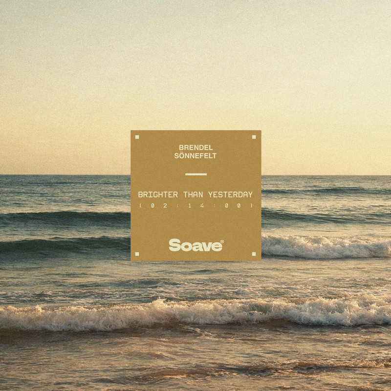 Brendel & S&ouml;nnefelt - Brighter Than Yesterday (Original Mix)