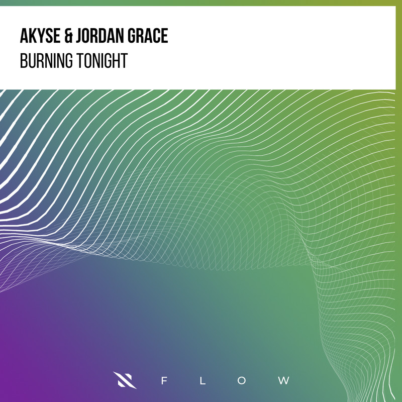 Akyse & Jordan Grace - Burning Tonight (Extended Mix)