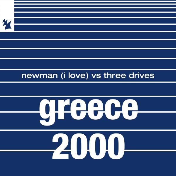 Newman (I Love), Three Drives On A Vinyl & Three Drives - Greece 2000 (Extended Mix)