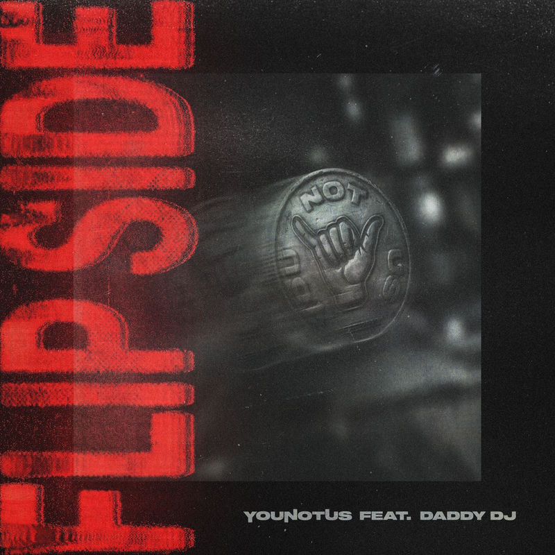 YouNotUs - Flip Side (feat. Daddy DJ) (Original Mix)