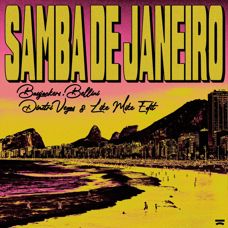 Bassjackers, Bellini - Samba De Janeiro (Dimitri Vegas & Like Mike Extended Edit)