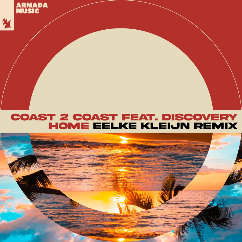 Coast 2 Coast - Home (feat. Discovery) (Eelke Kleijn Extended Remix)