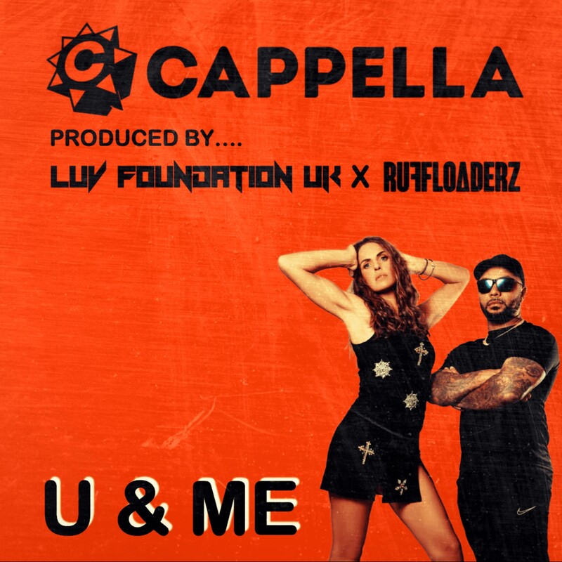 Cappella, Luv Foundation (UK) & Ruff Loaderz - U & Me (Original Mix)