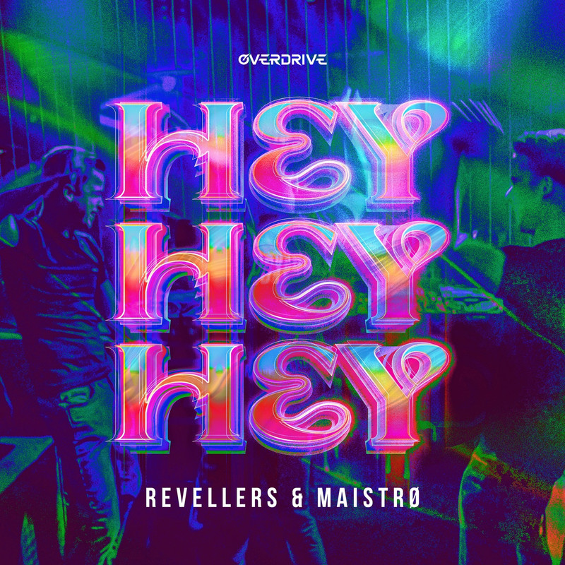 Revellers, MAISTRØ - HEY HEY HEY (Extended Mix)