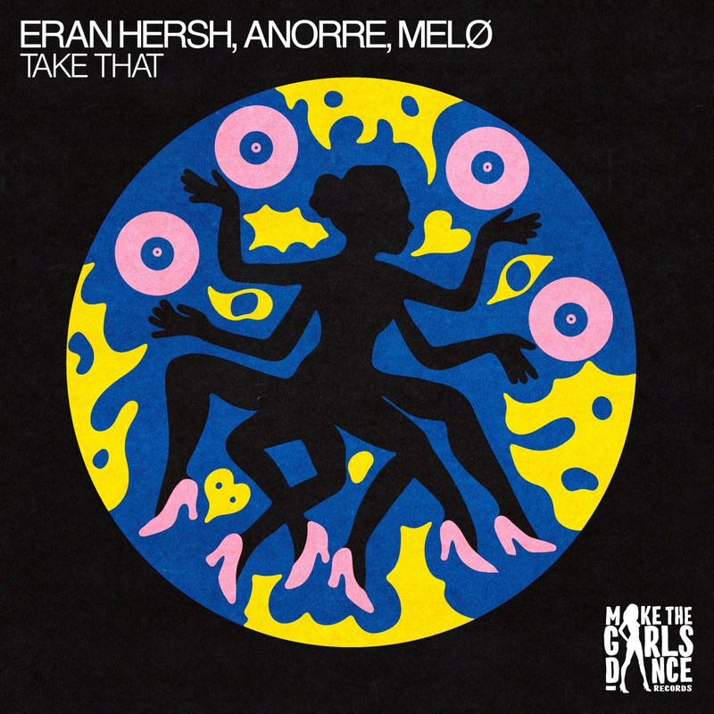 Eran Hersh, MEL&Oslash; & Anorre - Take That (Extended Mix)