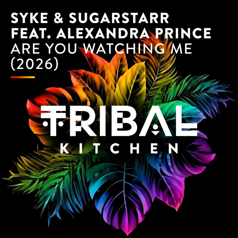 Syke & Sugarstarr - Are You Watching Me (feat. Alexandra Prince) (Ibiza26 Club Extended Dub)