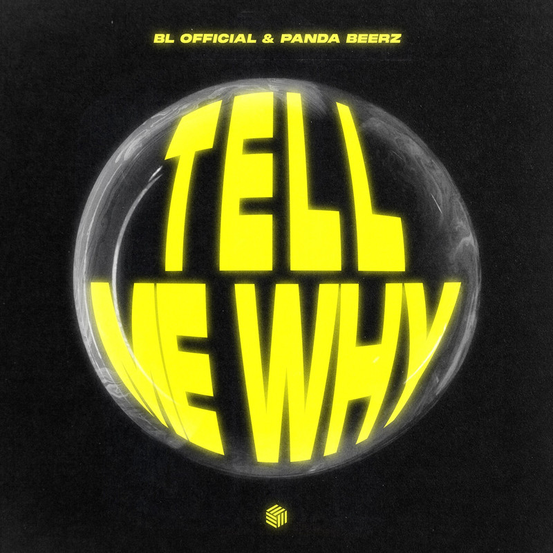BL Official & Panda Beerz - Tell Me Why (Extended Mix)