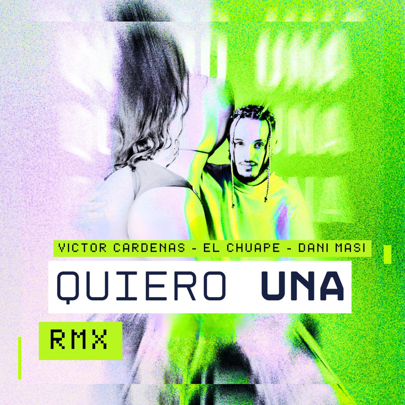 Dani Masi, El Chuape & Victor Cardenas - Quiero Una RMX (Extended Mix)