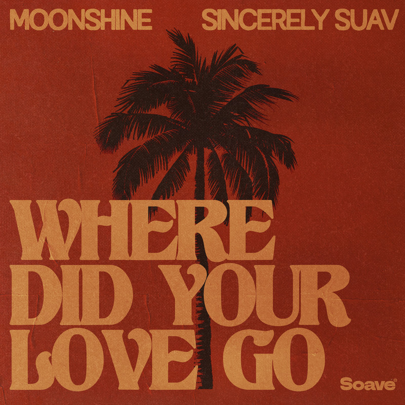 Moonshine & Sincerely Suav - Where Did Your Love Go [Extended Mix]