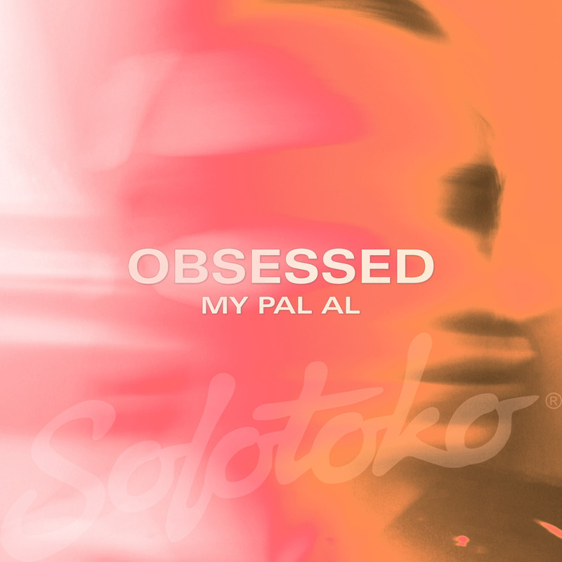 MY PAL AL - Obsessed (Extended Mix)
