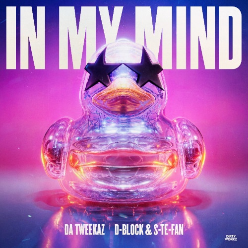 Da Tweekaz & D-Block & S-te-Fan - In My Mind (Extended Mix)