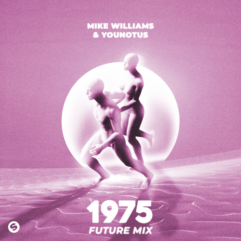 Mike Williams & YouNotUs - 1975 (Future Extended Mix)