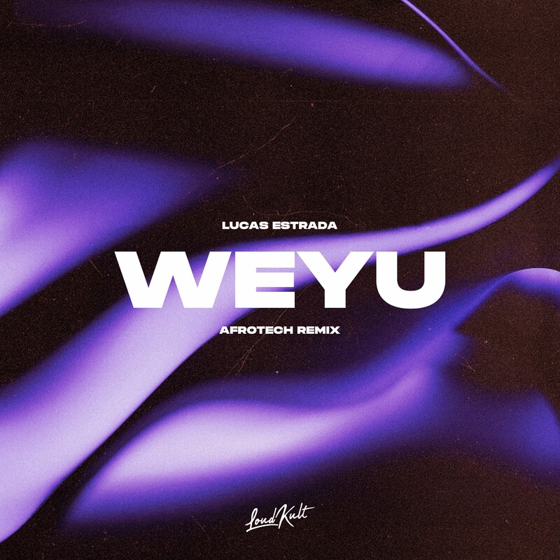 Lucas Estrada - Weyu (AFROTECH Remix)