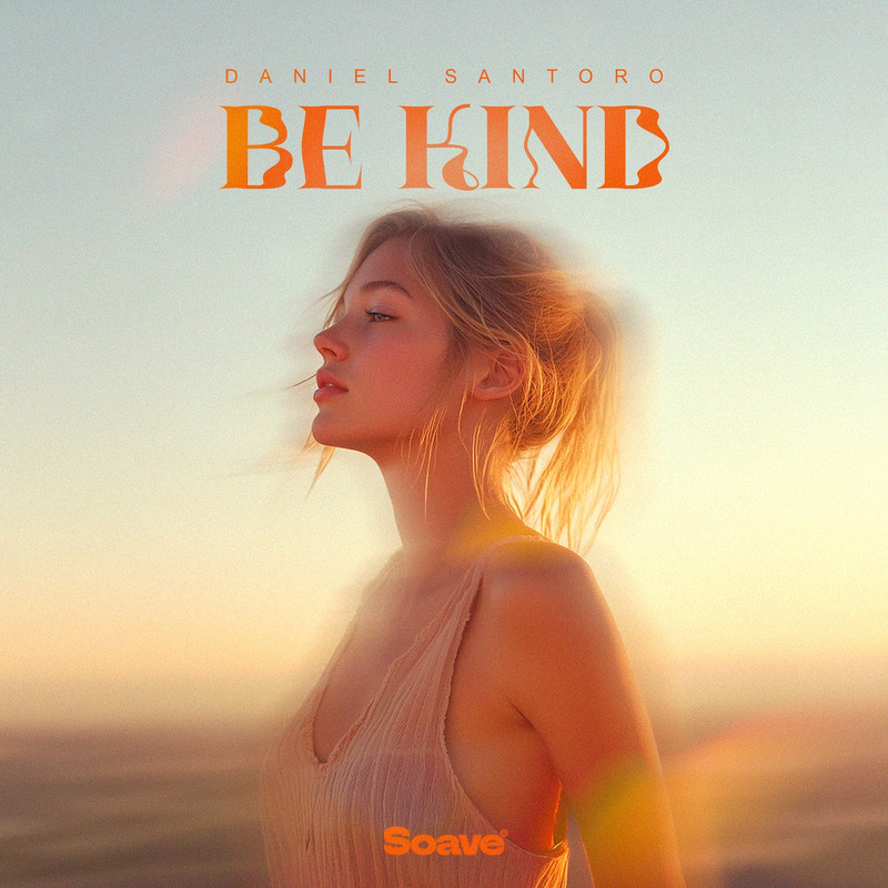 Daniel Santoro - Be Kind (Original Mix)