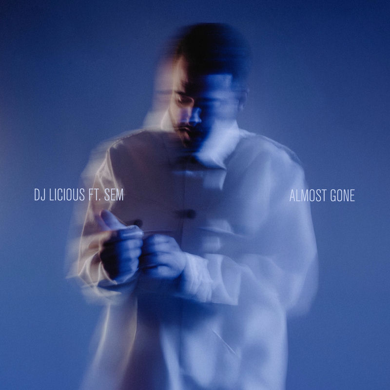 DJ Licious - Almost Gone (feat. SEM) (Original Mix)