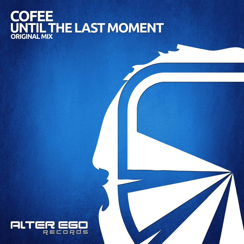 Cofee - Until The Last Moment (Original Mix)
