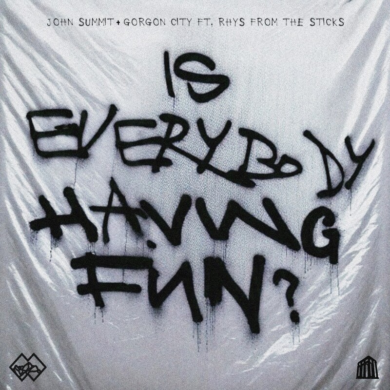 John Summit & Gorgon City - Is Everybody Having Fun (feat. rhys from the sticks) (Original Mix)