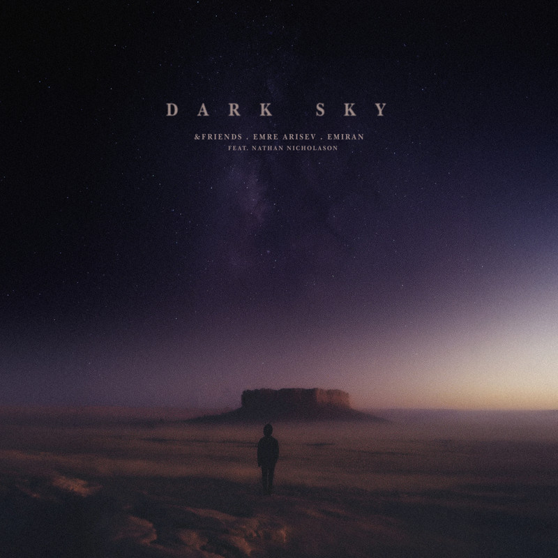 &friends, Emre Arisev & Emiran - Dark Sky (feat. Nathan Nicholason) (Extended Mix)