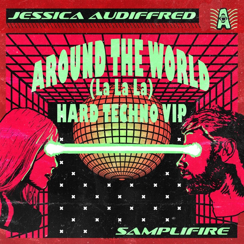 Jessica Audiffred & SampliFire - Around the World (La La La) (Hard Techno VIP)