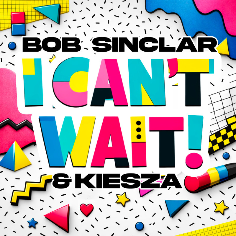 Bob Sinclar & Kiesza - I Can't Wait (Extended Mix)