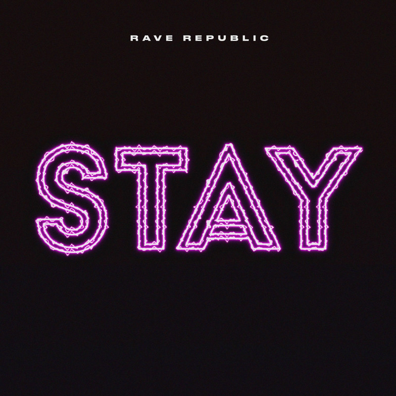 Rave Republic - Stay (Original Mix)