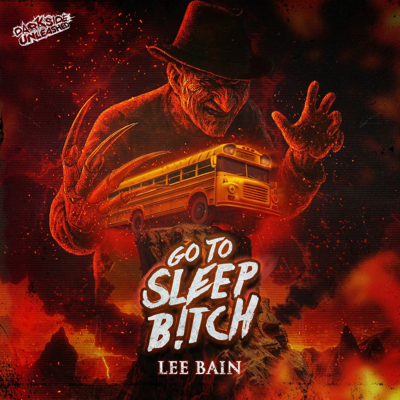 Lee Bain - Go To Sleep B!tch (Original Mix)