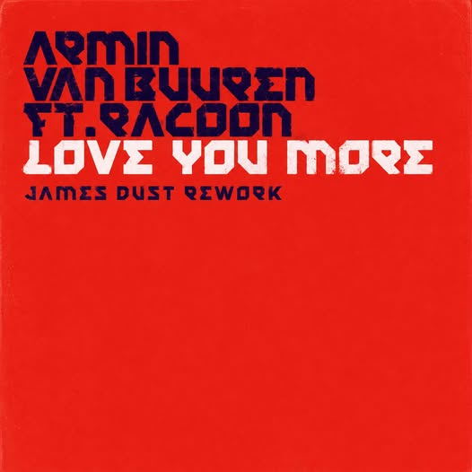 Armin Van Buuren feat. Racoon - Love You More (James Dust Remix)